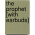 The Prophet [With Earbuds]