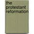 The Protestant Reformation