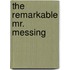 The Remarkable Mr. Messing