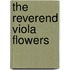 The Reverend Viola Flowers