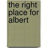 The Right Place for Albert door Daphne Skinner