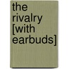 The Rivalry [With Earbuds] door Norman Corwin