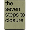 The Seven Steps to Closure door Donna Joy Usher