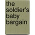 The Soldier's Baby Bargain