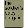 The Soldier's Baby Bargain door Beth Kery