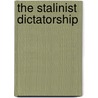 The Stalinist Dictatorship by Chris Ward