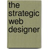 The Strategic Web Designer by Christopher Butler