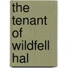 The Tenant of Wildfell Hal by Anne Brontë