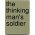 The Thinking Man's Soldier