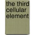 The Third Cellular Element