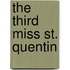 The Third Miss St. Quentin