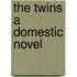 The Twins A Domestic Novel