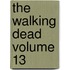 The Walking Dead Volume 13
