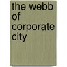 The Webb of Corporate City by Madam Midwest