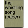 The Whistling Song (Paper) door Stephen Beachy