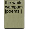 The White Wampum. [Poems.] door Emily Johnson