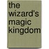 The Wizard's Magic Kingdom