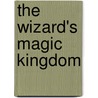 The Wizard's Magic Kingdom by Jake Adler
