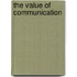 The value of communication