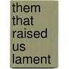 Them That Raised Us Lament door Eric Powell