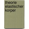 Theorie Elastischer Korper door Jacob J. Weyrauch Dr.