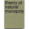 Theory of Natural Monopoly door Phillip Hütcher