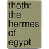 Thoth: The Hermes of Egypt