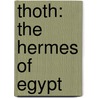 Thoth: The Hermes of Egypt door Patrick Boylan