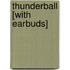Thunderball [With Earbuds]