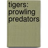 Tigers: Prowling Predators door Lucy Sackett Smith