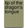 Tip of the Dragon's Tongue door Tom Niblock