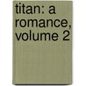 Titan: A Romance, Volume 2 door Jean Paul