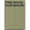 Trade Among Multinationals door Donald C. Maccharles