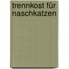 Trennkost für Naschkatzen by Ursula Summ