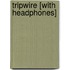 Tripwire [With Headphones]