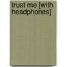 Trust Me [With Headphones] door Jeff Abbott