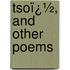 Tsoï¿½, and Other Poems