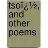 Tsoï¿½, and Other Poems door John Cave Winscombe