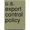 U.S. Export Control Policy door Wmj Long