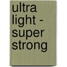 Ultra Light - Super Strong door Nicola Stattmann