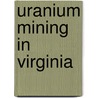 Uranium Mining in Virginia door Subcommittee National Research Council