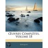 Uvres Compl Tes, Volume 18