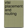 Vlsi Placement And Routing door Alan T. Sherman