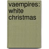 Vaempires: White Christmas door Thomas Winship