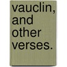 Vauclin, and other verses. door John Cameron Grant