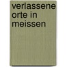 Verlassene Orte in Meissen door Claus-Dirk Langer