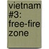 Vietnam #3: Free-Fire Zone