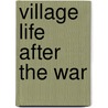 Village Life After the War by Unknown