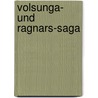Volsunga- und ragnars-saga by Heinrich Von Der Hagen Friedrich