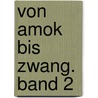 Von Amok bis Zwang. Band 2 by Volker Faust